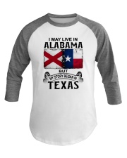 LIVE IN ALABAMA BEGAN IN TEXAS Baseball Tee tile
