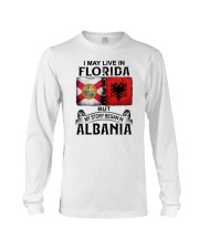 LIVE IN FLORIDA BEGAN IN ALBANIA Long Sleeve Tee thumbnail