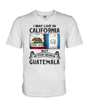 LIVE IN CALIFORNIA BEGAN IN GUATEMALA V-Neck T-Shirt thumbnail