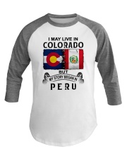 LIVE IN COLORADO BEGAN IN PERU Baseball Tee thumbnail