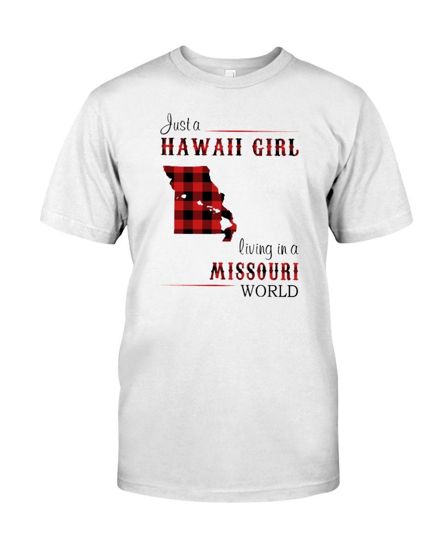 HAWAII GIRL LIVING IN MISSOURI WORLD Classic T-Shirt