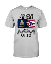 LIVE IN KANSAS BEGAN IN OHIO Classic T-Shirt front