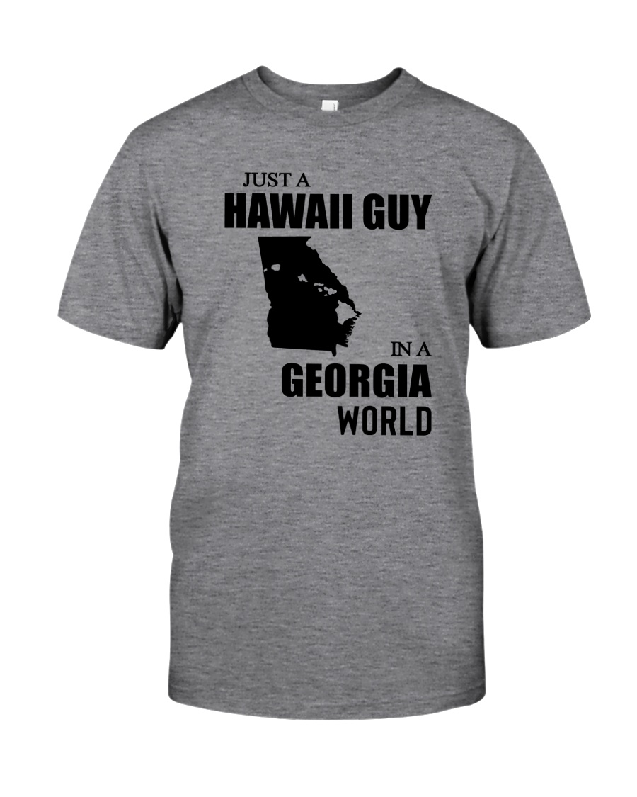 JUST A HAWAII GUY IN A GEORGIA WORLD Classic T-Shirt