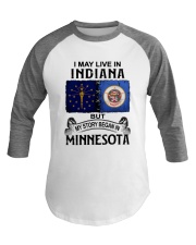 LIVE IN INDIANA BEGAN IN MINNESOTA Baseball Tee tile