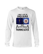LIVE IN INDIANA BEGAN IN MINNESOTA Long Sleeve Tee tile