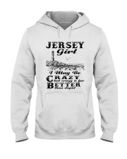 Jersey Girl I May Be Crazy Hooded Sweatshirt tile