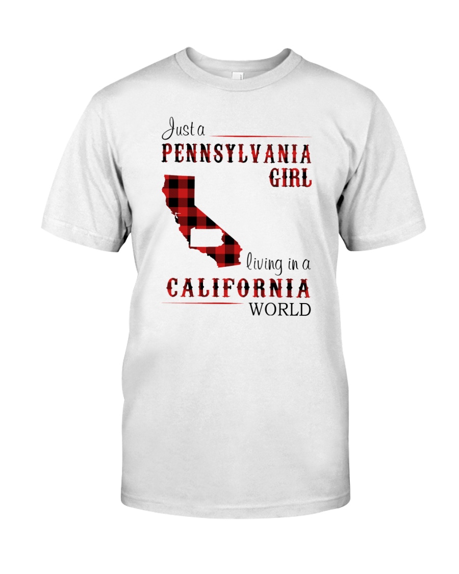 PENNSYLVANIA GIRL LIVING IN CALIFORNIA WORLD Classic T-Shirt