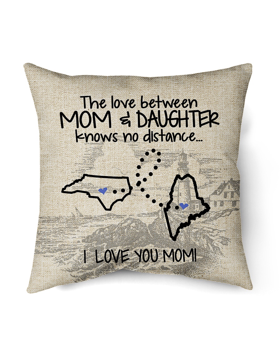 MAINE NORTH CAROLINA THE LOVE MOM AND DAUGHTER Indoor Pillow - 16” x 16”