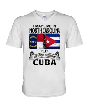 LIVE IN NORTH CAROLINA BEGAN IN CUBA V-Neck T-Shirt tile