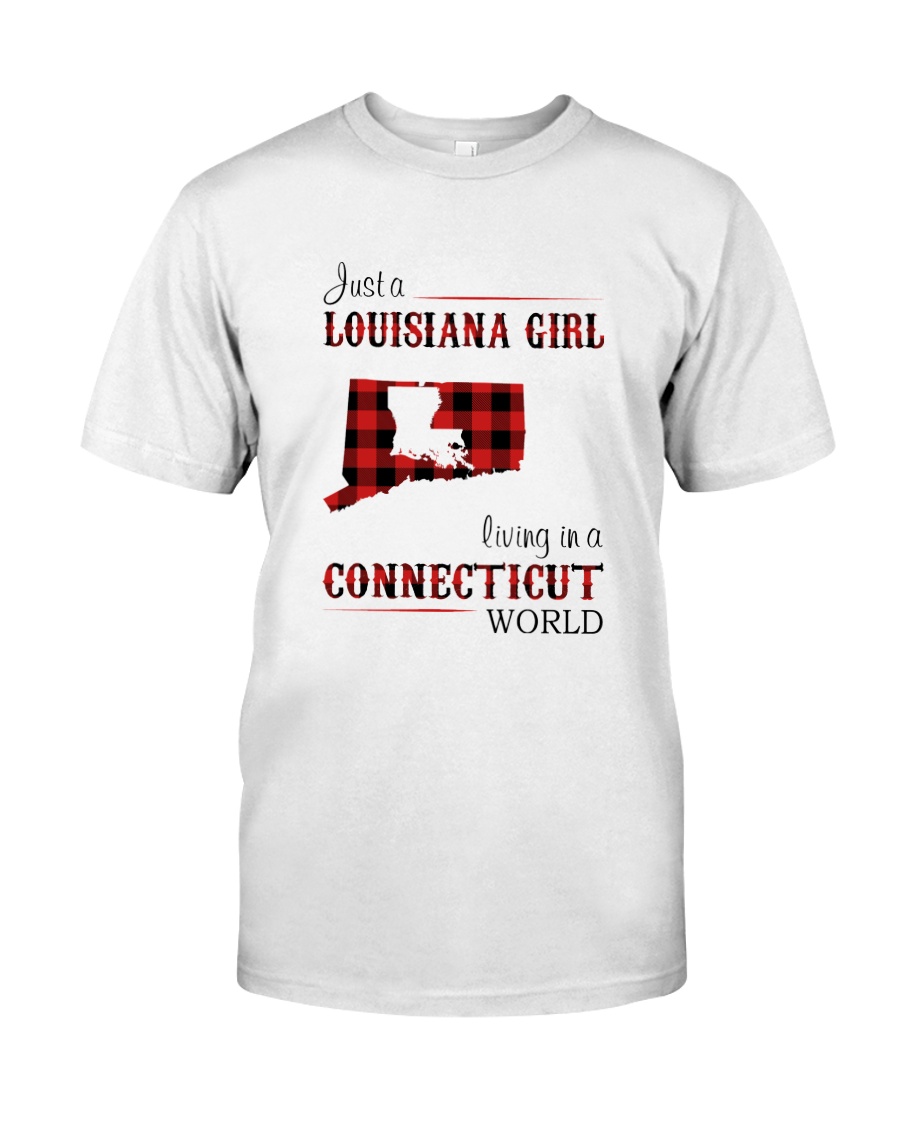 LOUISIANA GIRL LIVING IN CONNECTICUT WORLD Classic T-Shirt