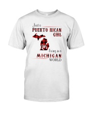 PUERTO RICAN GIRL LIVING IN MICHIGAN WORLD Classic T-Shirt front