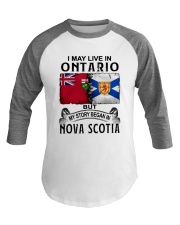 LIVE IN ONTARIO BEGAN IN NOVA SCOTIA Baseball Tee thumbnail