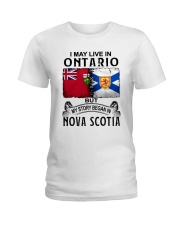 LIVE IN ONTARIO BEGAN IN NOVA SCOTIA Ladies T-Shirt thumbnail
