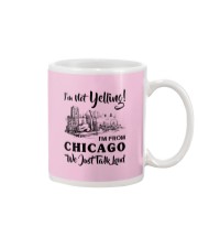 I'M NOT YELLING I'M FROM CHICAGO Mug thumbnail