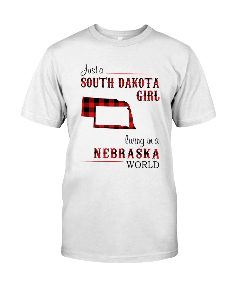 SOUTH DAKOTA GIRL LIVING IN NEBRASKA WORLD Classic T-Shirt