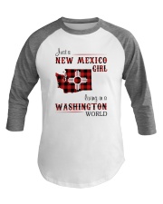 NEW MEXICO GIRL LIVING IN WASHINGTON WORLD Baseball Tee thumbnail