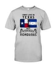 LIVE IN TEXAS BEGAN IN HONDURAS Classic T-Shirt front