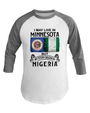 LIVE IN MINNESOTA BEGAN IN NIGERIA Baseball Tee tile