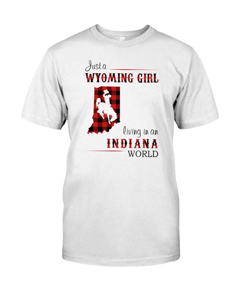 WYOMING GIRL LIVING IN INDIANA WORLD Classic T-Shirt