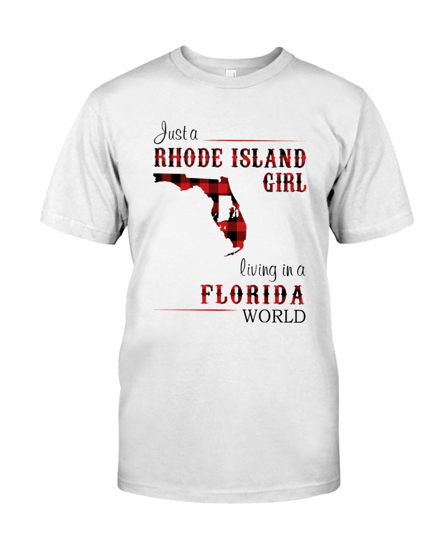 RHODE ISLAND GIRL LIVING IN FLORIDA WORLD Classic T-Shirt