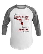 RHODE ISLAND GIRL LIVING IN FLORIDA WORLD Baseball Tee thumbnail