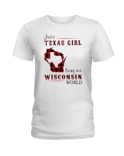 TEXAS GIRL LIVING IN WISCONSIN WORLD Ladies T-Shirt thumbnail