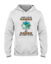 HAWAII WILL ALWAYS LIVE IN ME Hooded Sweatshirt thumbnail