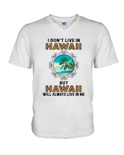 HAWAII WILL ALWAYS LIVE IN ME V-Neck T-Shirt thumbnail