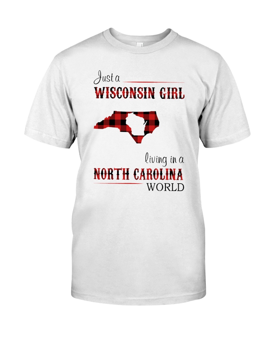 WISCONSIN GIRL LIVING IN NC WORLD Classic T-Shirt