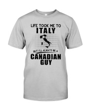 CANADIAN GUY LIFE TOOK TO ITALY Classic T-Shirt front