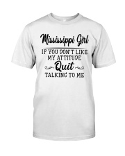 Mississippi Girl If You Don't Like My Attitude Classic T-Shirt front
