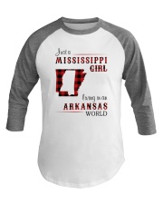 MISSISSIPPI GIRL LIVING IN ARKANSAS WORLD Baseball Tee thumbnail
