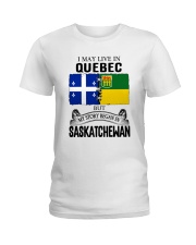 LIVE IN QUEBEC BEGAN IN SASKATCHEWAN ROOT WOMEN Ladies T-Shirt thumbnail