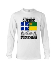 LIVE IN QUEBEC BEGAN IN SASKATCHEWAN ROOT WOMEN Long Sleeve Tee thumbnail
