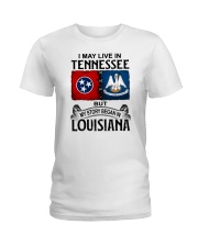 LIVE IN TENNESSEE BEGAN IN LOUISIANA Ladies T-Shirt tile