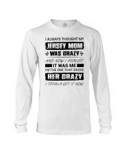 My Jersey Mom Was Crazy Long Sleeve Tee tile