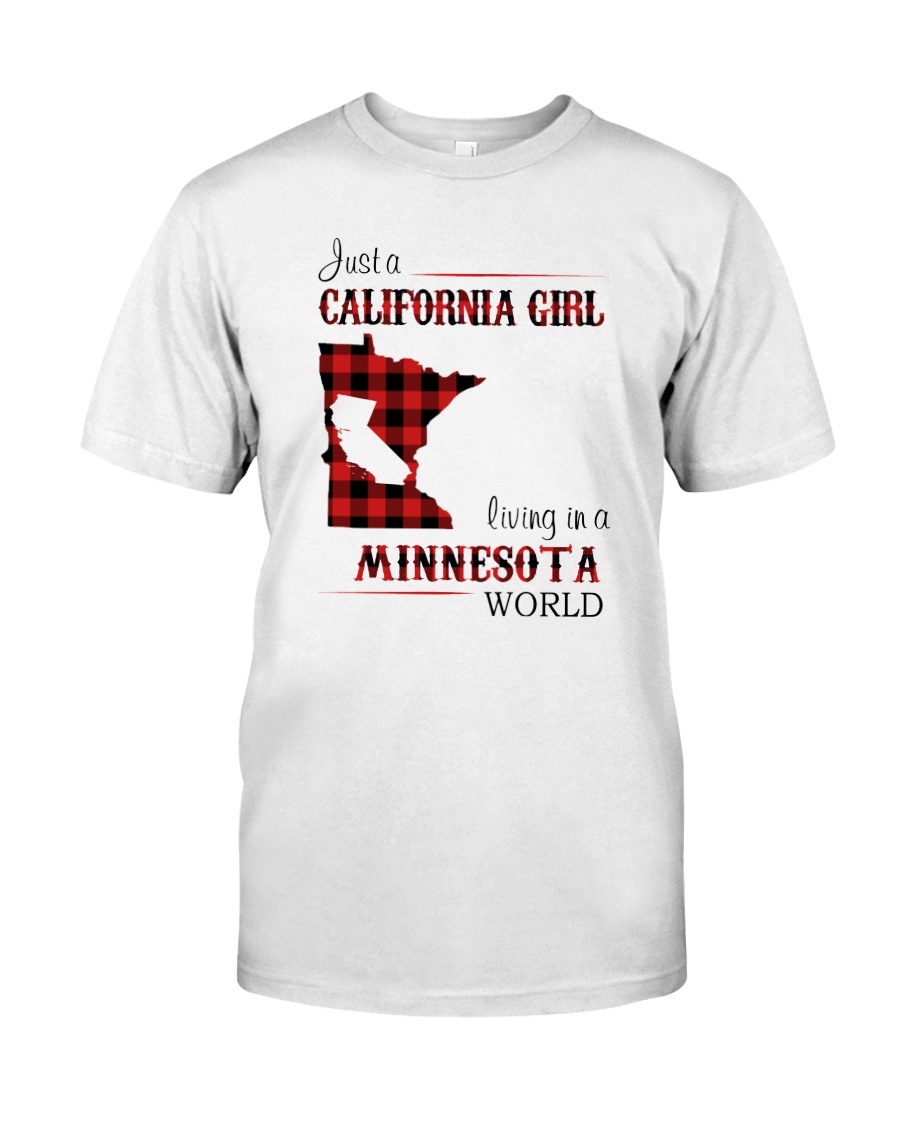 CALIFORNIA GIRL LIVING IN MINNESOTA WORLD Classic T-Shirt