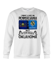 LIVE IN PENNSYLVANIA BEGAN IN OKLAHOMA Crewneck Sweatshirt tile