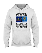 LIVE IN PENNSYLVANIA BEGAN IN OKLAHOMA Hooded Sweatshirt tile