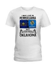 LIVE IN PENNSYLVANIA BEGAN IN OKLAHOMA Ladies T-Shirt tile