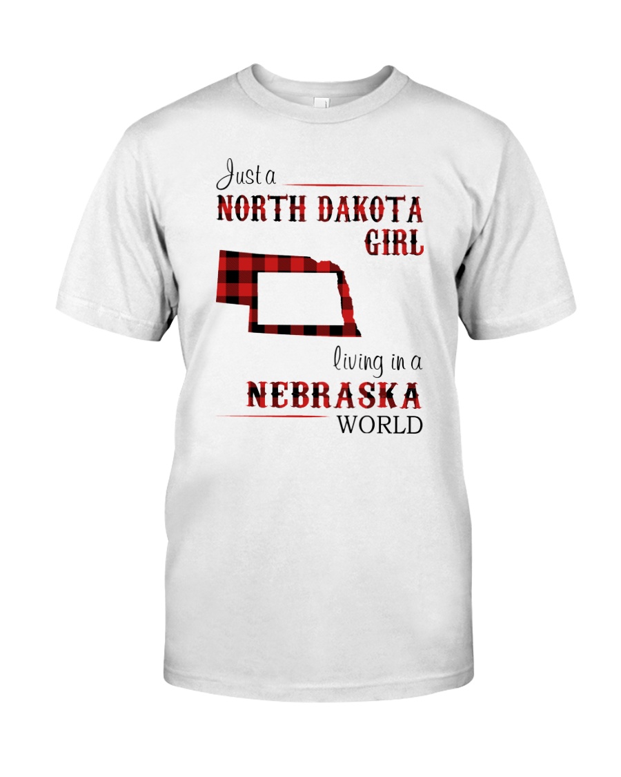 NORTH DAKOTA GIRL LIVING IN NEBRASKA WORLD Classic T-Shirt