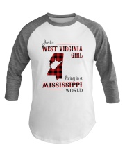 WEST VIRGINIA GIRL LIVING IN MISSISSIPPI WORLD Baseball Tee thumbnail