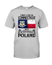 LIVE IN CONNECTICUT BEGAN IN POLAND Classic T-Shirt front