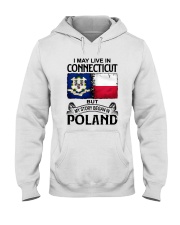 LIVE IN CONNECTICUT BEGAN IN POLAND Hooded Sweatshirt tile