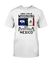 LIVE IN WYOMING BEGAN IN MEXICO Classic T-Shirt tile