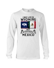 LIVE IN WYOMING BEGAN IN MEXICO Long Sleeve Tee thumbnail