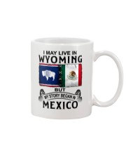 LIVE IN WYOMING BEGAN IN MEXICO Mug thumbnail