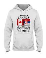 LIVE IN CANADA BEGAN IN SERBIA Hooded Sweatshirt thumbnail