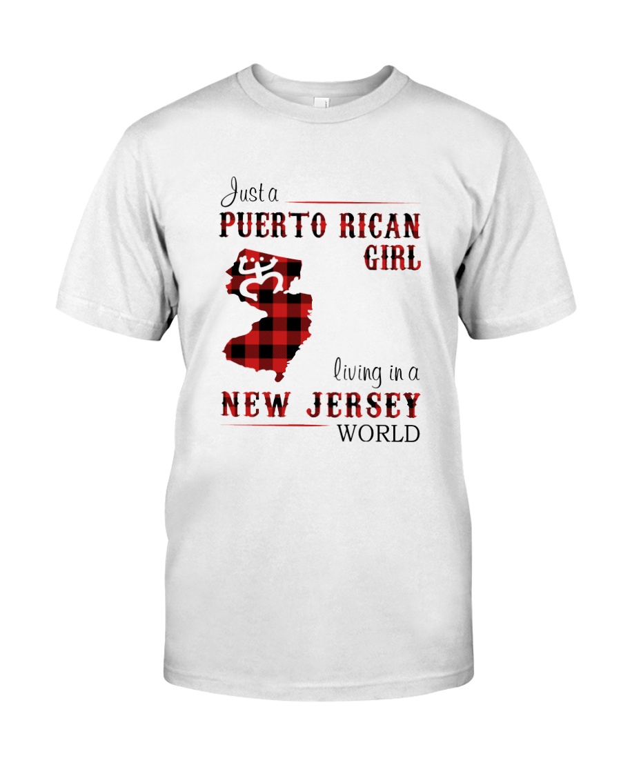 PUERTO RICAN GIRL LIVING IN NEW JERSEY WORLD Classic T-Shirt
