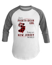 PUERTO RICAN GIRL LIVING IN NEW JERSEY WORLD Baseball Tee thumbnail